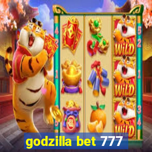 godzilla bet 777